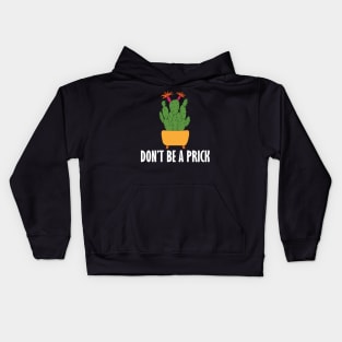 don't be a prick Kids Hoodie